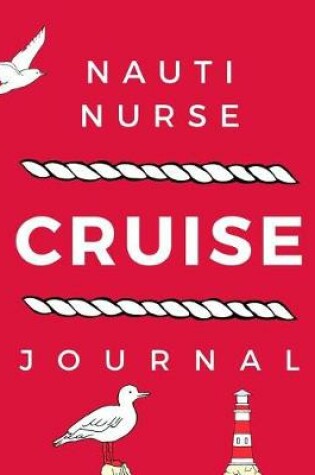 Cover of Nauti Nurse Cruise Journal