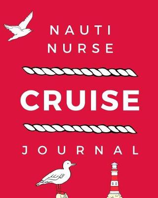 Book cover for Nauti Nurse Cruise Journal