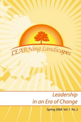 Book cover for Learning Landscapes: Leadership in an Era of Change. Volume 1, No. 2, Spring 2008