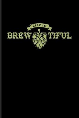 Book cover for Life Is Brewtiful