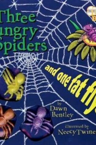 Cover of Three Hungry Spiders & One Fat Fly!