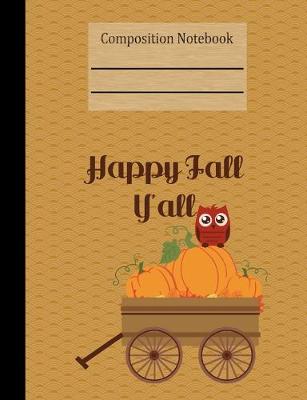 Book cover for Happy Fall Y'all Composition Notebook - 5x5 Graph Paper