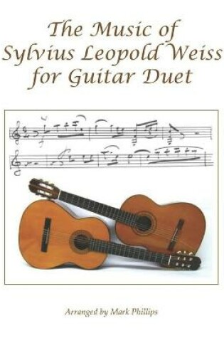 Cover of The Music of Sylvius Leopold Weiss for Guitar Duet