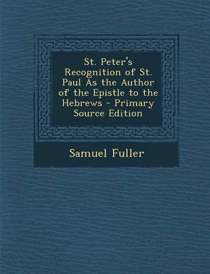 Book cover for St. Peter's Recognition of St. Paul as the Author of the Epistle to the Hebrews