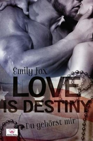 Cover of Love Is Destiny - Du Gehorst Mir