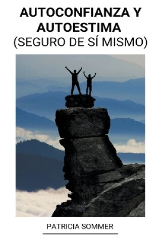Cover of Autoconfianza y Autoestima (Seguro de sí Mismo)