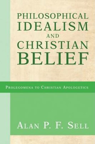 Cover of Philosophical Idealism and Christian Belief