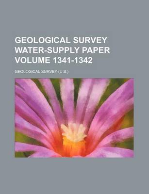 Book cover for Geological Survey Water-Supply Paper Volume 1341-1342