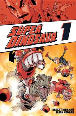 Book cover for Super Dinosaur, Vol. 1