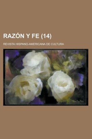 Cover of Razon y Fe; Revista Hispano-Americana de Cultura (14 )