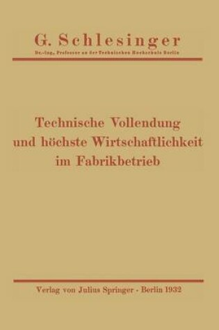 Cover of Technische Vollendung und höchste Wirtschaftlichkeit im Fabrikbetrieb