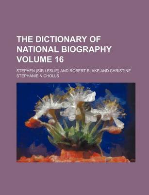 Book cover for The Dictionary of National Biography Volume 16