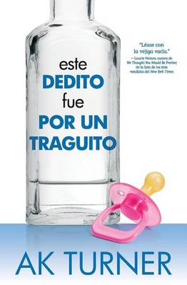 Book cover for Este Dedito Fue Por Un Traguito