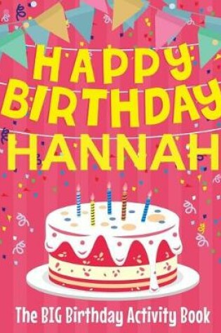 Cover of Happy Birthday Hannah - The Big Birthday Activity Book