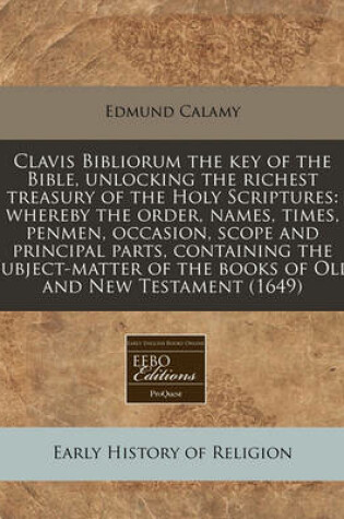 Cover of Clavis Bibliorum the Key of the Bible, Unlocking the Richest Treasury of the Holy Scriptures