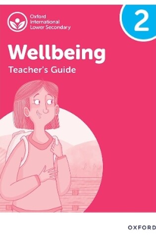 Cover of Oxford International Lower Secondary Wellbeing: Teacher's Guide 2