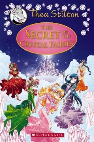 Cover of The Secret of the Crystal Fairies (Thea Stilton Special Edition #7)