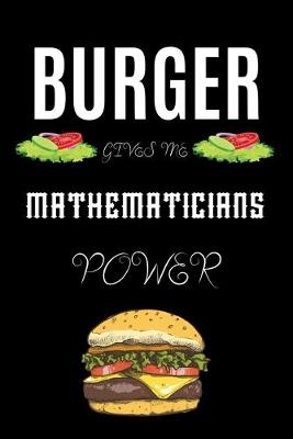 Book cover for Burger Gives Me Mathematicians Power
