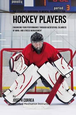 Book cover for The Students Guidebook To Mental Toughness Training For Hockey Players