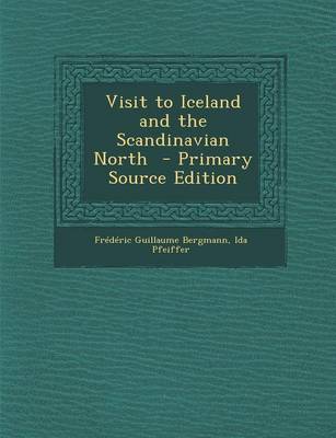 Book cover for Visit to Iceland and the Scandinavian North - Primary Source Edition