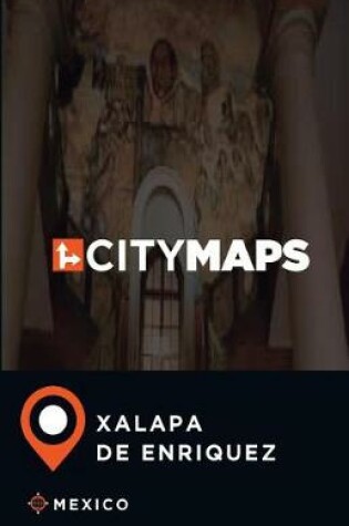 Cover of City Maps Xalapa de Enriquez Mexico