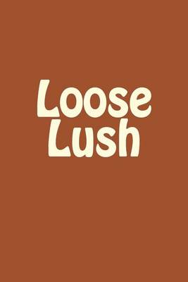 Book cover for Loose Lush