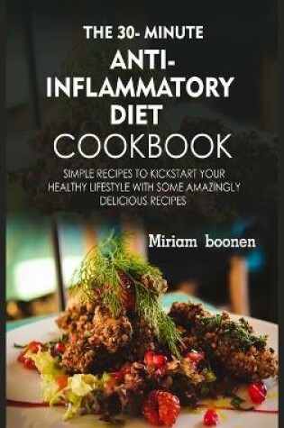Cover of The 30- Minute Anti Inflammatory Diet Cookbook