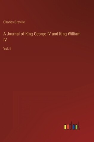 Cover of A Journal of King George IV and King William IV