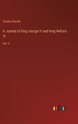 Book cover for A Journal of King George IV and King William IV