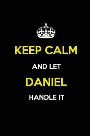 Cover of Keep Calm and Let Daniel Handle It