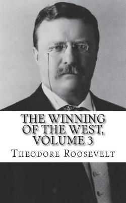 Book cover for The Winning of the West, Volume 3