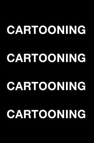 Cover of Cartooning Cartooning Cartooning Cartooning