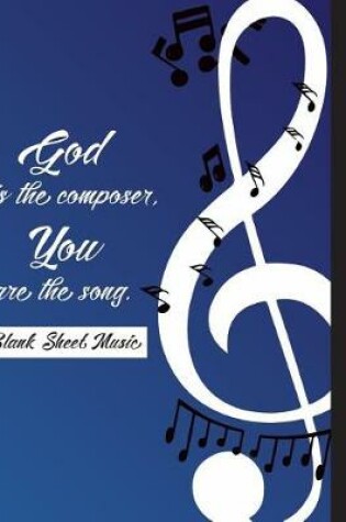 Cover of God is the composer, You are the song.-Blank Sheet Music