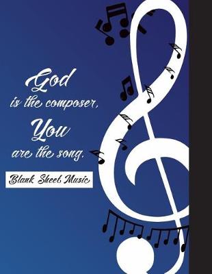 Book cover for God is the composer, You are the song.-Blank Sheet Music