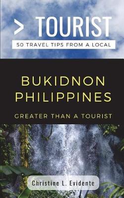 Cover of Greater Than a Tourist- Bukidnon Philippines