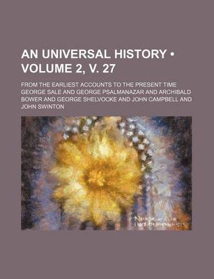 Book cover for An Universal History (Volume 2, V. 27); From the Earliest Accounts to the Present Time