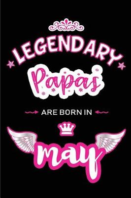 Book cover for Legendary Papas are born in May