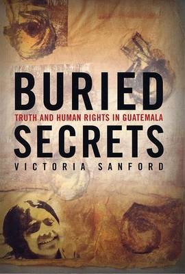 Book cover for Buried Secrets: Truth and Human Rights in Guatemala