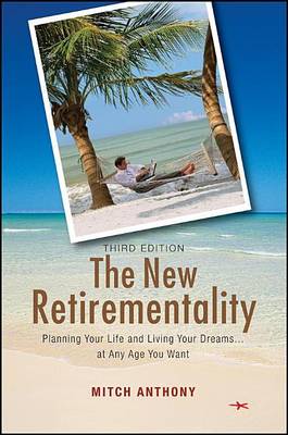 Book cover for The New Retirementality: Planning Your Life and Living Your Dreams....at Any Age You Want