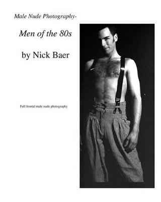 Book cover for Male Nude Photography- Men of the 80s