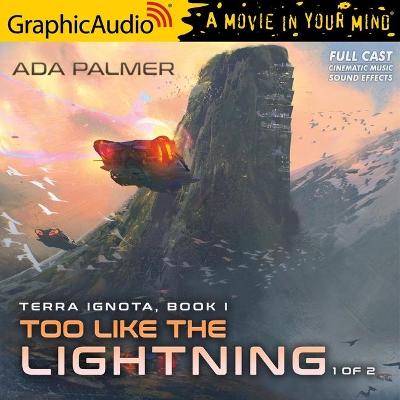 Book cover for Too Like the Lightning (1 of 2) [Dramatized Adaptation]