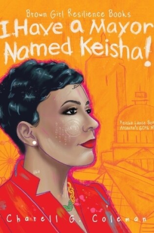 Cover of I Have a Mayor Named Keisha!