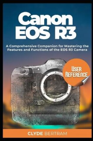 Cover of Canon EOS R3 User Reference