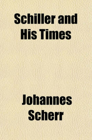 Cover of Schiller and His Times