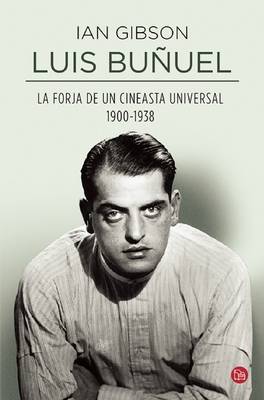 Book cover for Luis Bunuel. La Forja de Un Cineasta Universal