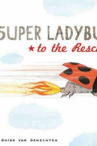 Cover of Super Ladybug to the Rescue!
