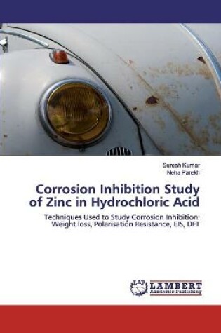 Cover of Corrosion Inhibition Study of Zinc in Hydrochloric Acid