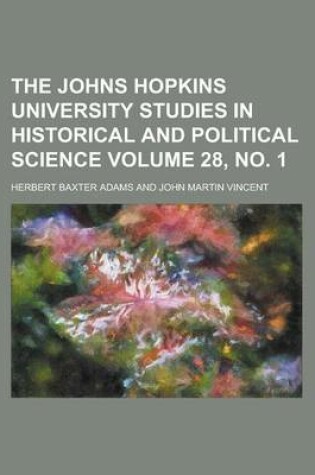 Cover of The Johns Hopkins University Studies in Historical and Political Science Volume 28, No. 1