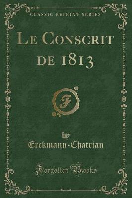 Book cover for Le Conscrit de 1813 (Classic Reprint)