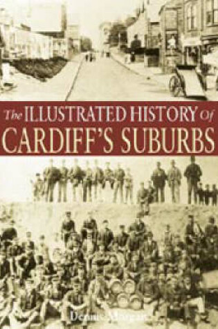 Cover of The Illustrated History of Cardiff's Suburbs